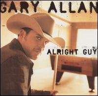 Gary Allan - Alright Guy